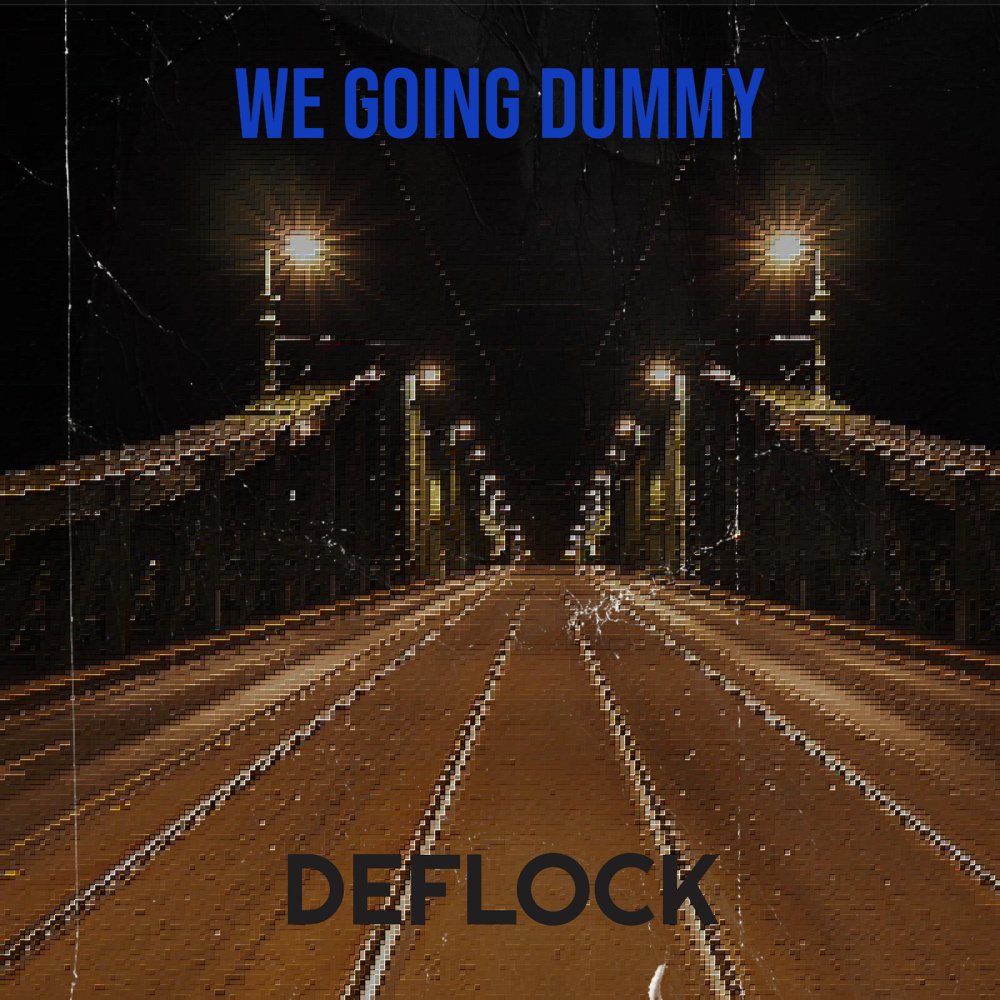 We Going Dummy (Explicit)
