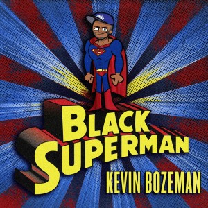 อัลบัม Black Superman (Explicit) ศิลปิน Kevin Bozeman