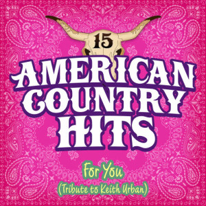 ดาวน์โหลดและฟังเพลง For You (Tribute to Keith Urban) พร้อมเนื้อเพลงจาก American Country Hits