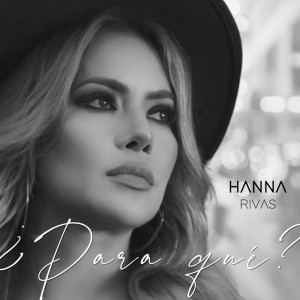 收聽Hanna Rivas的¿Para Qué?歌詞歌曲