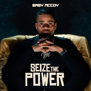 收听Easy MCcoy的Seize the Power歌词歌曲