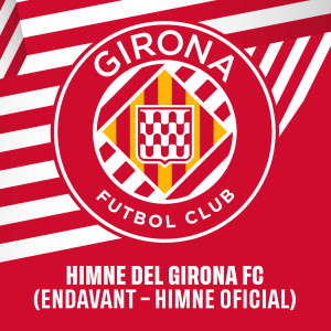 收听The Gruixut's的Himne del Girona FC (Endavant - Himne Oficial)歌词歌曲