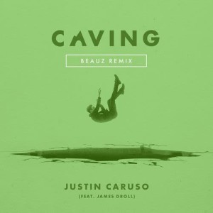 Justin Caruso的專輯Caving (feat. James Droll) [Beauz Remix]