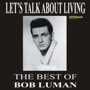 收聽Bob Luman的If You Don't Love Me Then Why Don't You Leave Me Alone歌詞歌曲