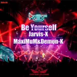 Dengarkan lagu Be Yourself nyanyian Jarvis-X dengan lirik