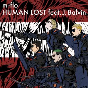 M-Flo的專輯HUMAN LOST (feat. J. Balvin)