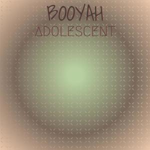 Dengarkan Booyah Adolescent lagu dari Jash Cila dengan lirik