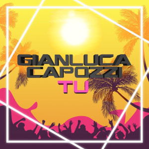 收聽Gianluca Capozzi的TU歌詞歌曲