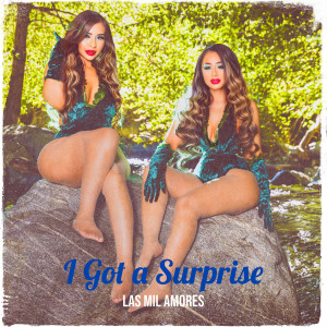 Listen to I Got a Surprise (Explicit) song with lyrics from Las Mil Amores