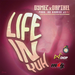 ดาวน์โหลดและฟังเพลง Life in Yuh พร้อมเนื้อเพลงจาก DYMEZ