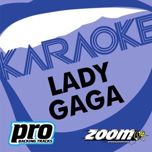 Zoom Karaoke的專輯Zoom Karaoke - Lady Gaga