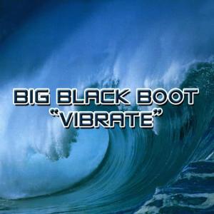 收聽Big Black Boot的Vibrate (Original Mix)歌詞歌曲