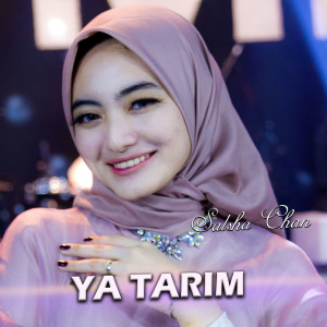 Dengarkan Ya Tarim lagu dari Salsha Chan dengan lirik