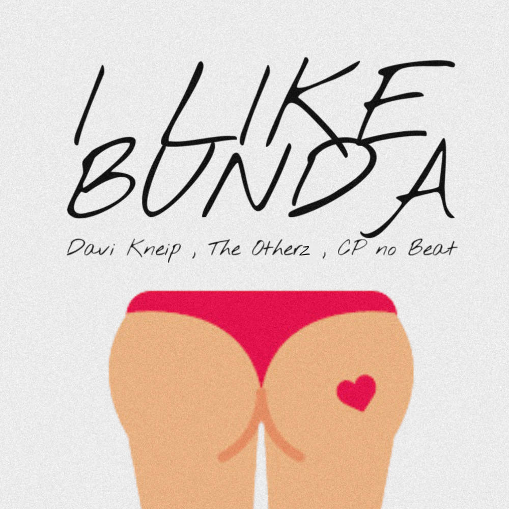 I Like Bunda (Explicit)