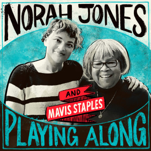 Mavis Staples的專輯Friendship (From “Norah Jones is Playing Along” Podcast)