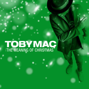 Tobymac的專輯TobyMac: The Meaning Of Christmas