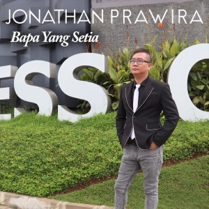 Dengarkan lagu Bapa Yang Setia nyanyian Jonathan Prawira dengan lirik