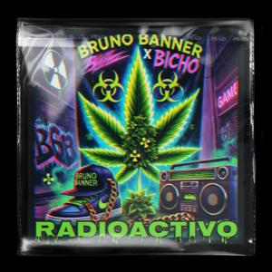 收聽Bruno Banner的RADIOACTIVO (feat. bicho) (Explicit)歌詞歌曲