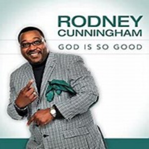 收听Rodney Cunningham的God Is so Good (Live)歌词歌曲