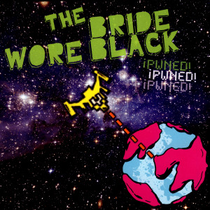 The Bride Wore Black的專輯¡Pwned!