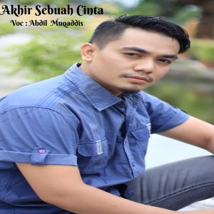 收听Abdil Muqaddis的Akhir Sebuah Cerita歌词歌曲