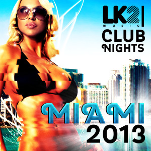 Various Artists的專輯LK2 Club Nights - Miami 2013