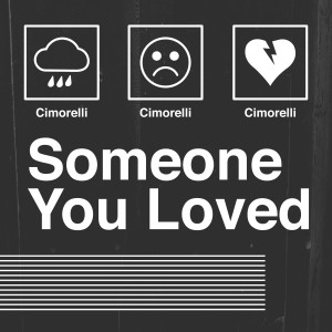收聽Cimorelli的Someone You Loved (Acoustic)歌詞歌曲