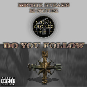 Listen to Do You Follow (Explicit) song with lyrics from Michie Sneaks