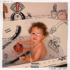 Louis VI的專輯SUGAR LIKE SALT (Explicit)