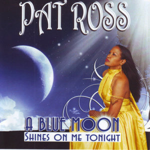收聽Pat Ross的Blue Moon歌詞歌曲