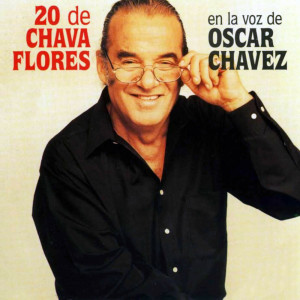 Oscar Chavez的專輯20 de Chava Flores en la Voz de Oscar Chávez