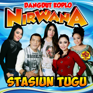 Dangdut Koplo Nirwana的專輯Stasiun Tugu