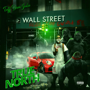 Wall Street Never Stop Grindin' true North58 (Explicit) dari Tuff Don Julio