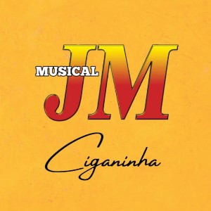 ดาวน์โหลดและฟังเพลง Ciganinha พร้อมเนื้อเพลงจาก Musical JM