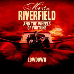 ดาวน์โหลดและฟังเพลง Lowdown พร้อมเนื้อเพลงจาก Martin Riverfield and the Wheels of Fortune Band