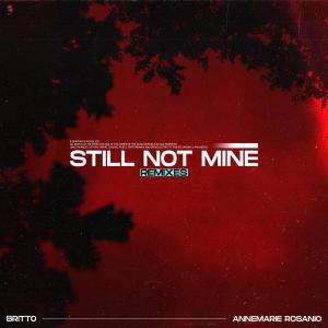 Listen to Still Not Mine (Julian Bates Remix) song with lyrics from Britto