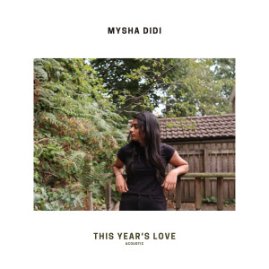 ดาวน์โหลดและฟังเพลง This Year's Love (Acoustic) พร้อมเนื้อเพลงจาก Mysha Didi