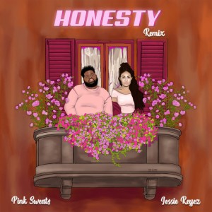 Dengarkan lagu Honesty (Remix|Explicit) nyanyian Pink Sweat$ dengan lirik