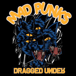 Listen to Mad Punks song with lyrics from Dragged Under