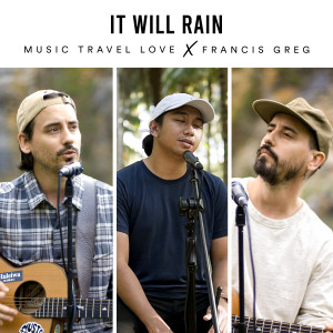 Dengarkan lagu It Will Rain nyanyian Music Travel Love dengan lirik