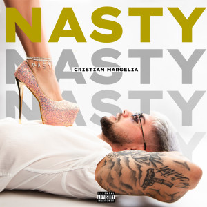 ดาวน์โหลดและฟังเพลง Nasty (Explicit) พร้อมเนื้อเพลงจาก Cristian Margelia
