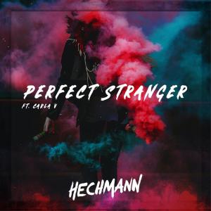 收聽Hechmann的Perfect Stranger歌詞歌曲
