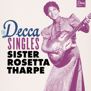 ดาวน์โหลดและฟังเพลง Sit Down (Single Version) พร้อมเนื้อเพลงจาก Sister Rosetta Tharpe