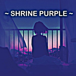 ดาวน์โหลดและฟังเพลง Shrine Purple พร้อมเนื้อเพลงจาก Michael Cooper