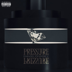Dengarkan Pressure (Explicit) lagu dari David Correy dengan lirik
