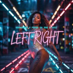ดาวน์โหลดและฟังเพลง Left Right (Explicit) พร้อมเนื้อเพลงจาก Godwonder
