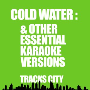ดาวน์โหลดและฟังเพลง Cold Water (Karaoke Version) พร้อมเนื้อเพลงจาก Tracks City