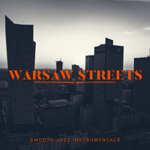 ดาวน์โหลดและฟังเพลง Warsaw Streets (其他) พร้อมเนื้อเพลงจาก Morning Jazz Background Club