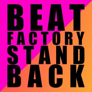 Listen to Stand Back (Extended Mix) song with lyrics from Beat Factory