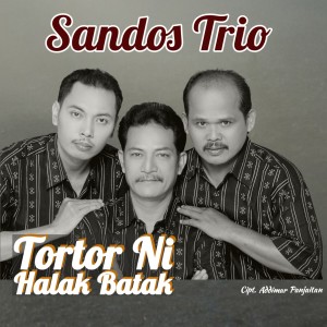 Dengarkan TOR TOR BATAK lagu dari Sandos Trio dengan lirik